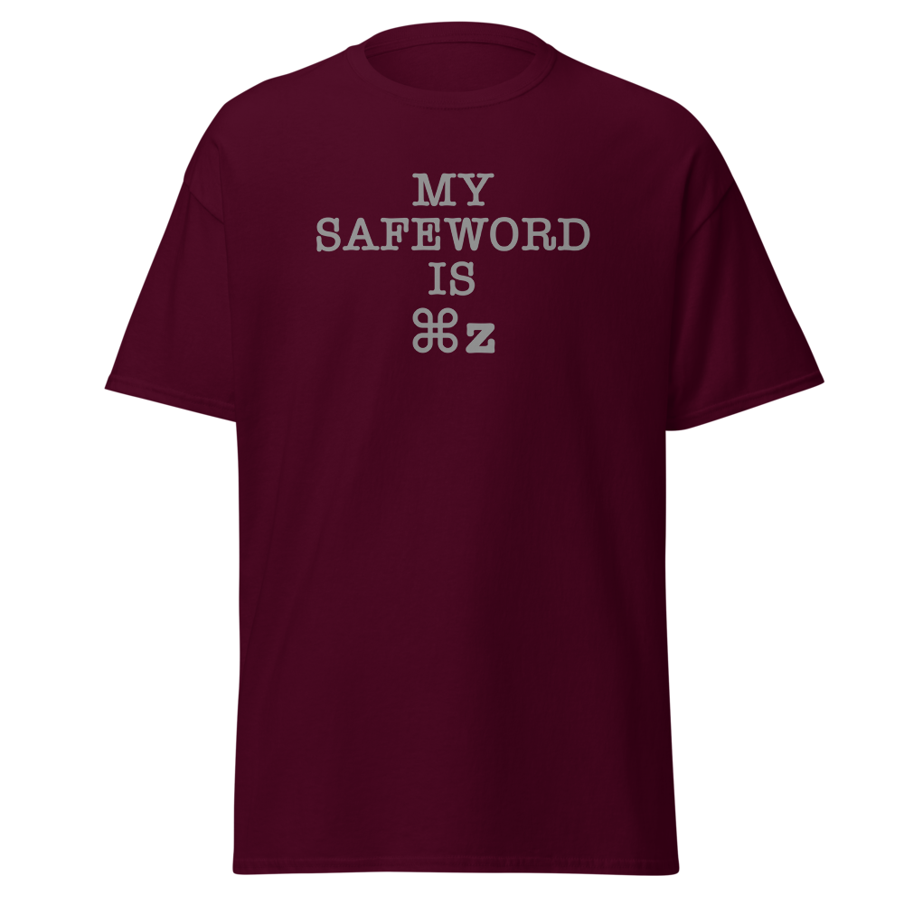 "My Safe Word Is ⌘Z" printed on a maroon on an invisible body
