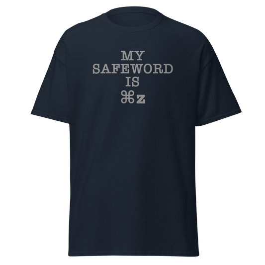 "My Safe Word Is ⌘Z" printed on a navy unisex classic tee laying on a flat surface