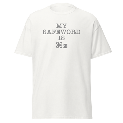 "My Safe Word Is ⌘Z" printed on a white on an invisible body