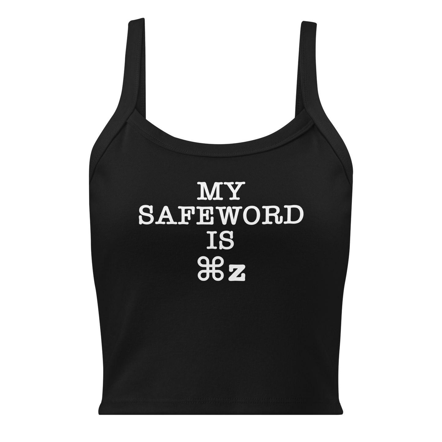"My Safe Word Is ⌘Z" printed on a solid black blend women's micro-rib tanktop laying on a flat surface