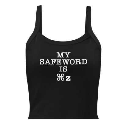 "My Safe Word Is ⌘Z" printed on a solid black blend women's micro-rib tanktop laying on a flat surface