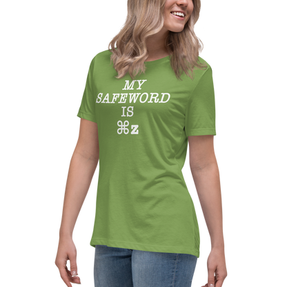 "My Safe Word Is ⌘Z" printed on a leaf women's relaxed t-shirt worn by a female