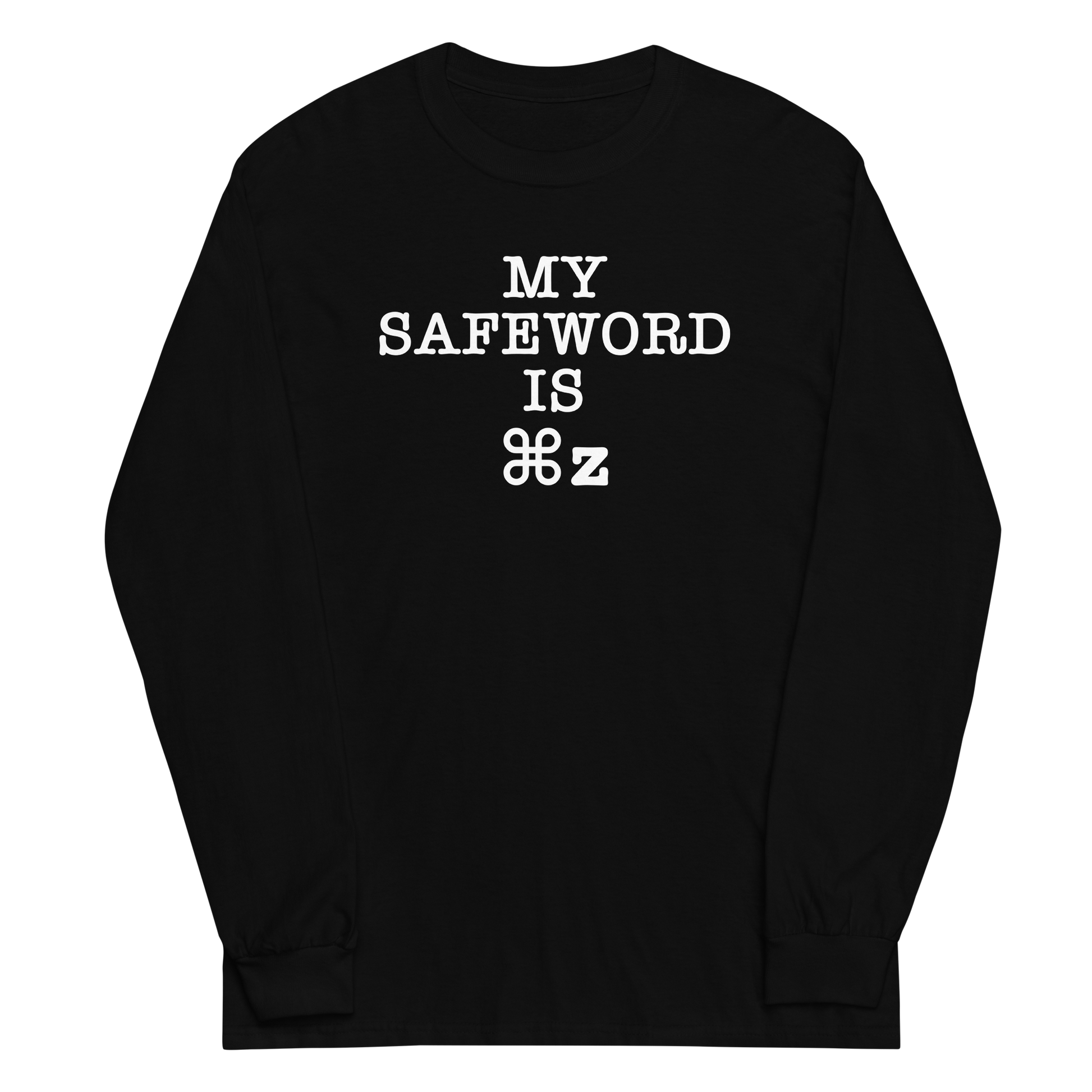 "My Safe Word Is ⌘Z" printed on a black men's long sleeve shirt laying on a flat surface