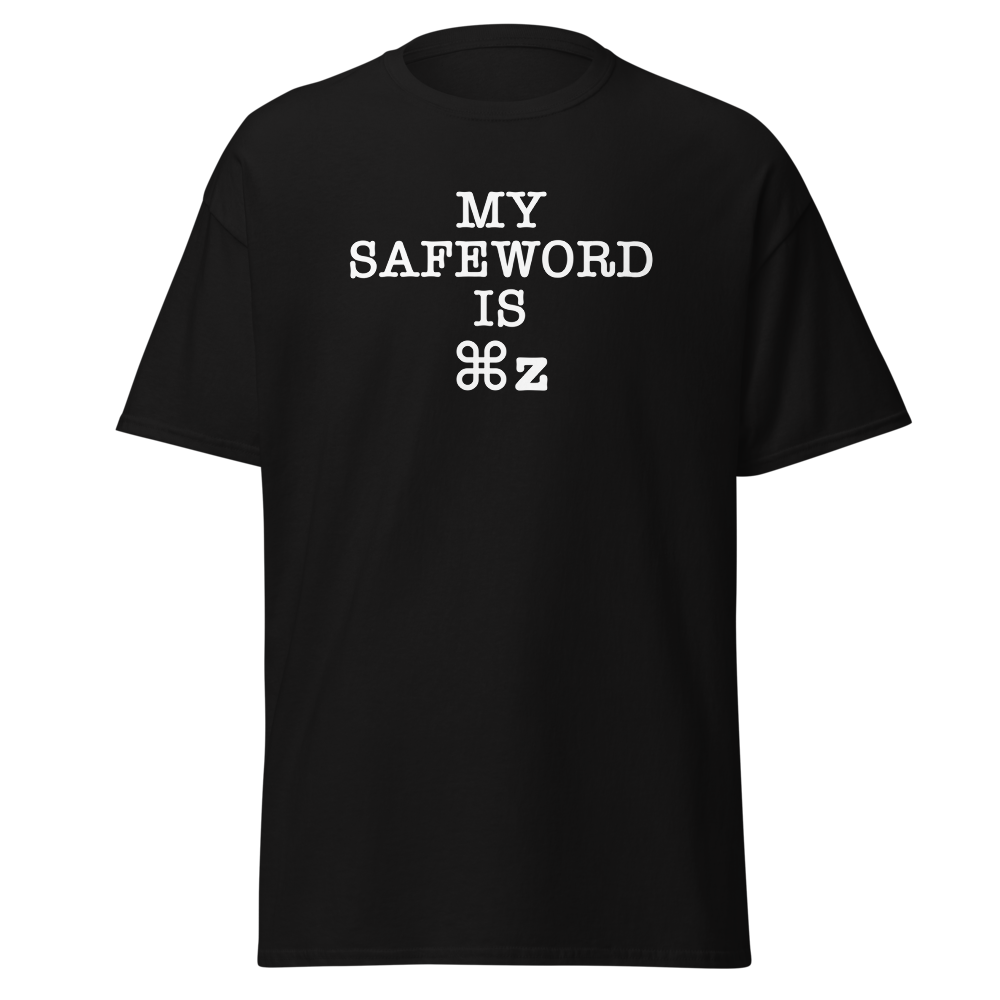 "My Safe Word Is ⌘Z" printed on a black on an invisible body