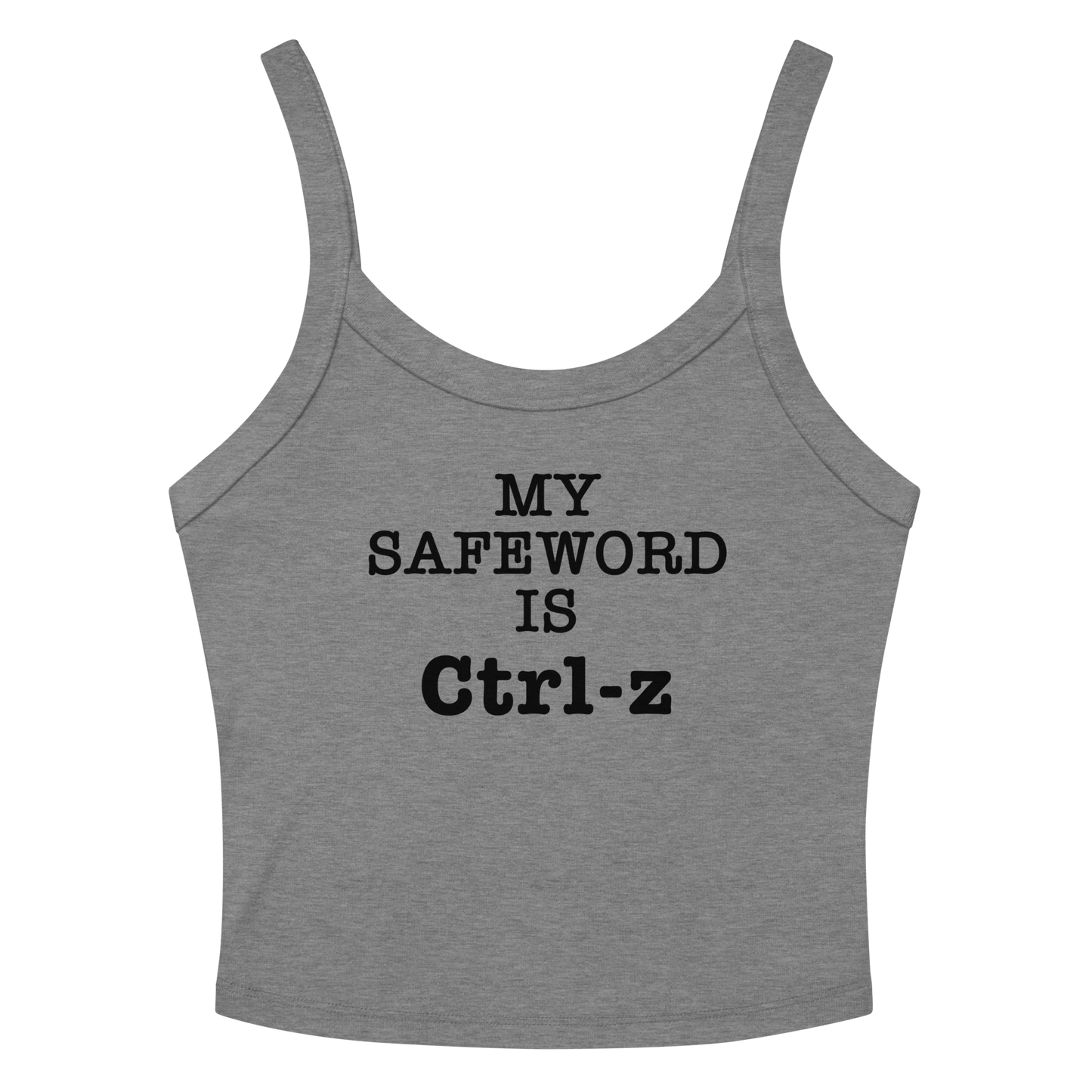 "My Safe Word Is Ctrl-Z" printed on a athletic heather tbd