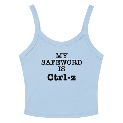"My Safe Word Is Ctrl-Z" printed on a solid baby blue blend women's micro-rib tanktop laying on a flat surface amongst sunglasses and shorts