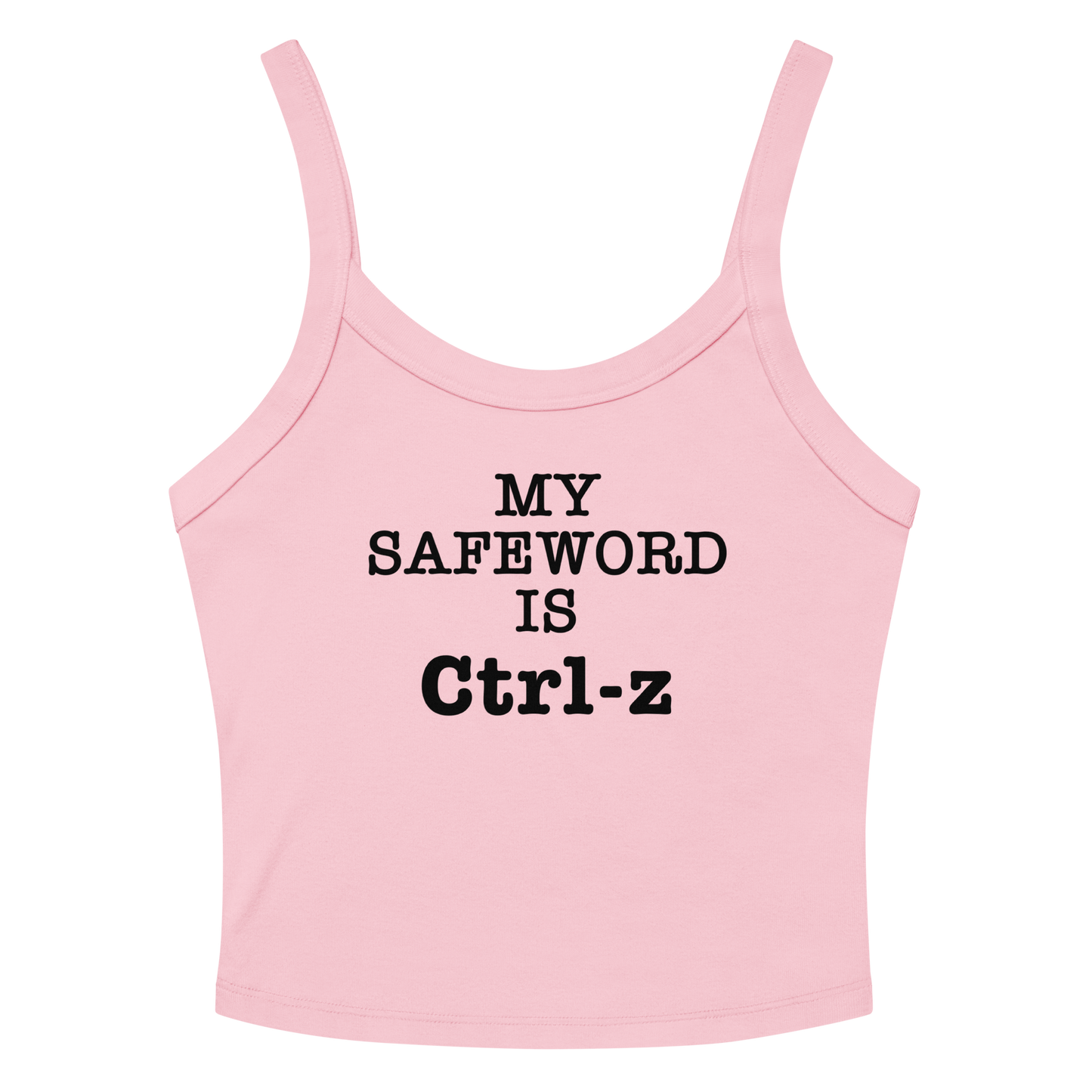 "My Safe Word Is Ctrl-Z" printed on a solid pink blend women's micro-rib tanktop laying on a flat surface amongst sunglasses and shorts