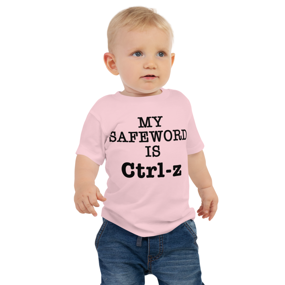 "My Safe Word Is Ctrl-Z" printed on a pink baby jersey short sleeve tee worn by a male