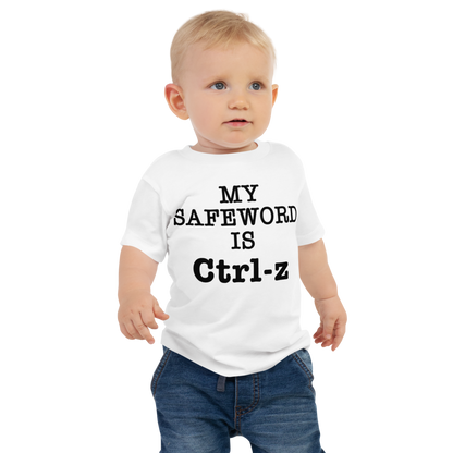 "My Safe Word Is Ctrl-Z" printed on a white baby jersey short sleeve tee worn by a male