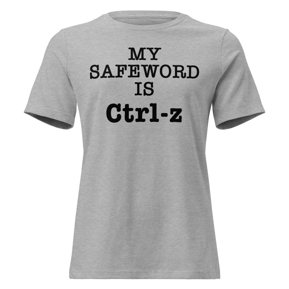 "My Safe Word Is Ctrl-Z" printed on a athletic heather on an invisible / simulated body