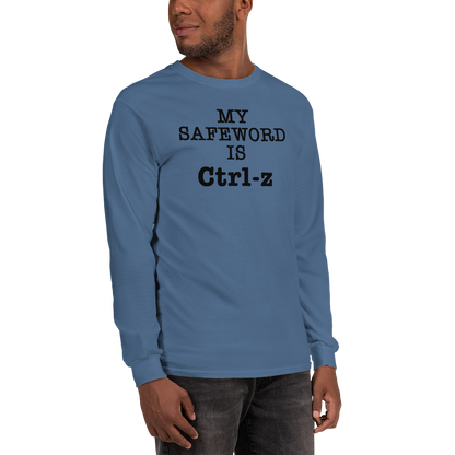 "My Safe Word Is Ctrl-Z" printed on a indigo blue men's long sleeve shirt worn by a male