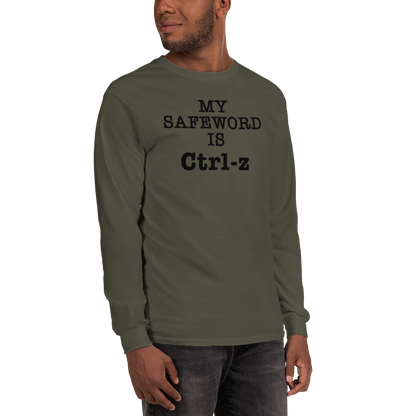 "My Safe Word Is Ctrl-Z" printed on a military green men's long sleeve shirt worn by a male