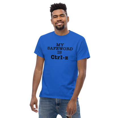 "My Safe Word Is Ctrl-Z" printed on a royal unisex classic tee worn by a male
