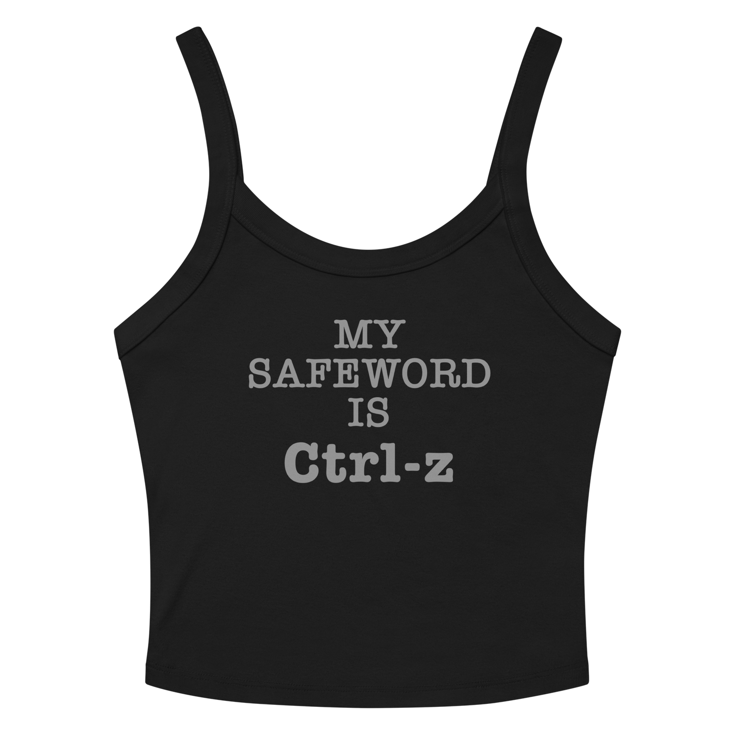 "My Safe Word Is Ctrl-Z" printed on a solid black blend tbd