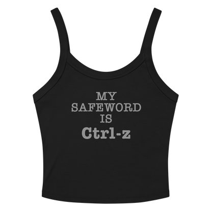 "My Safe Word Is Ctrl-Z" printed on a solid black blend tbd