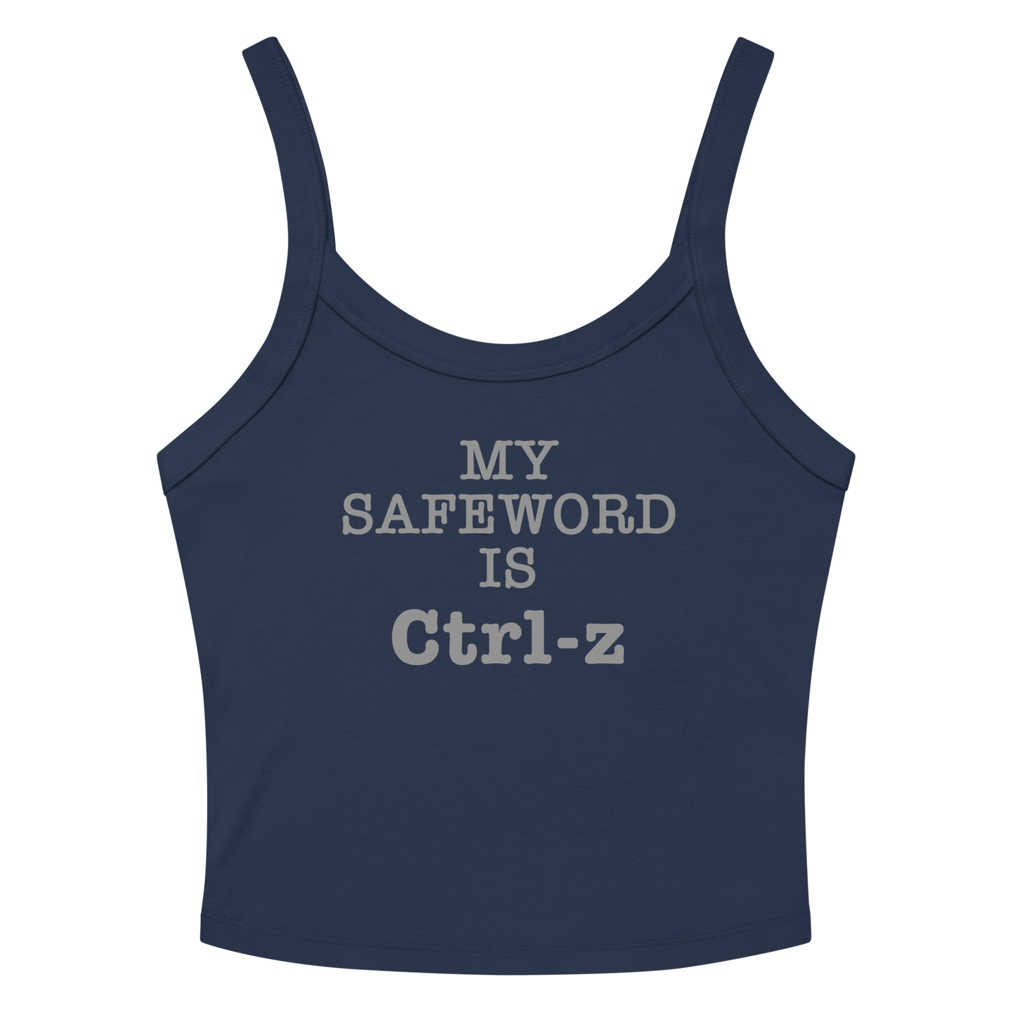 "My Safe Word Is Ctrl-Z" printed on a solid navy blend women's micro-rib tanktop laying on a flat surface amongst sunglasses and shorts