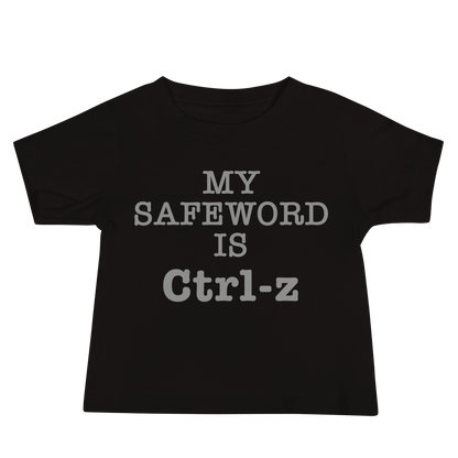 "My Safe Word Is Ctrl-Z" printed on a black baby jersey short sleeve tee laying on a flat surface