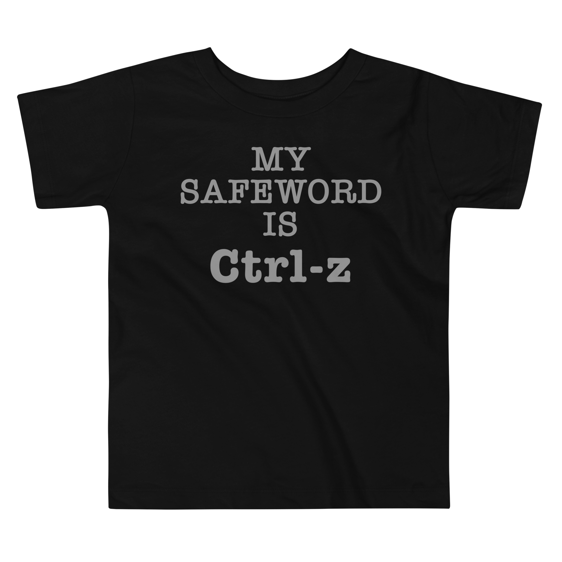 "My Safe Word Is Ctrl-Z" printed on a black toddler short sleeve tee laying on a flat surface