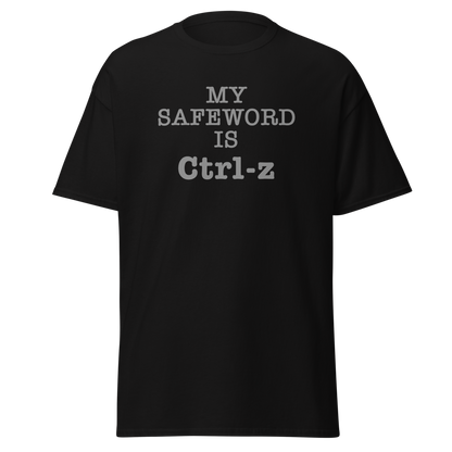 "My Safe Word Is Ctrl-Z" printed on a black on an invisible body