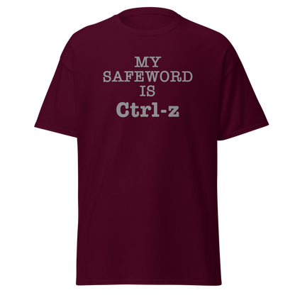 "My Safe Word Is Ctrl-Z" printed on a maroon on an invisible body