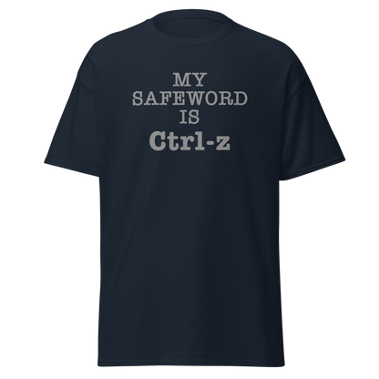 "My Safe Word Is Ctrl-Z" printed on a navy on an invisible body