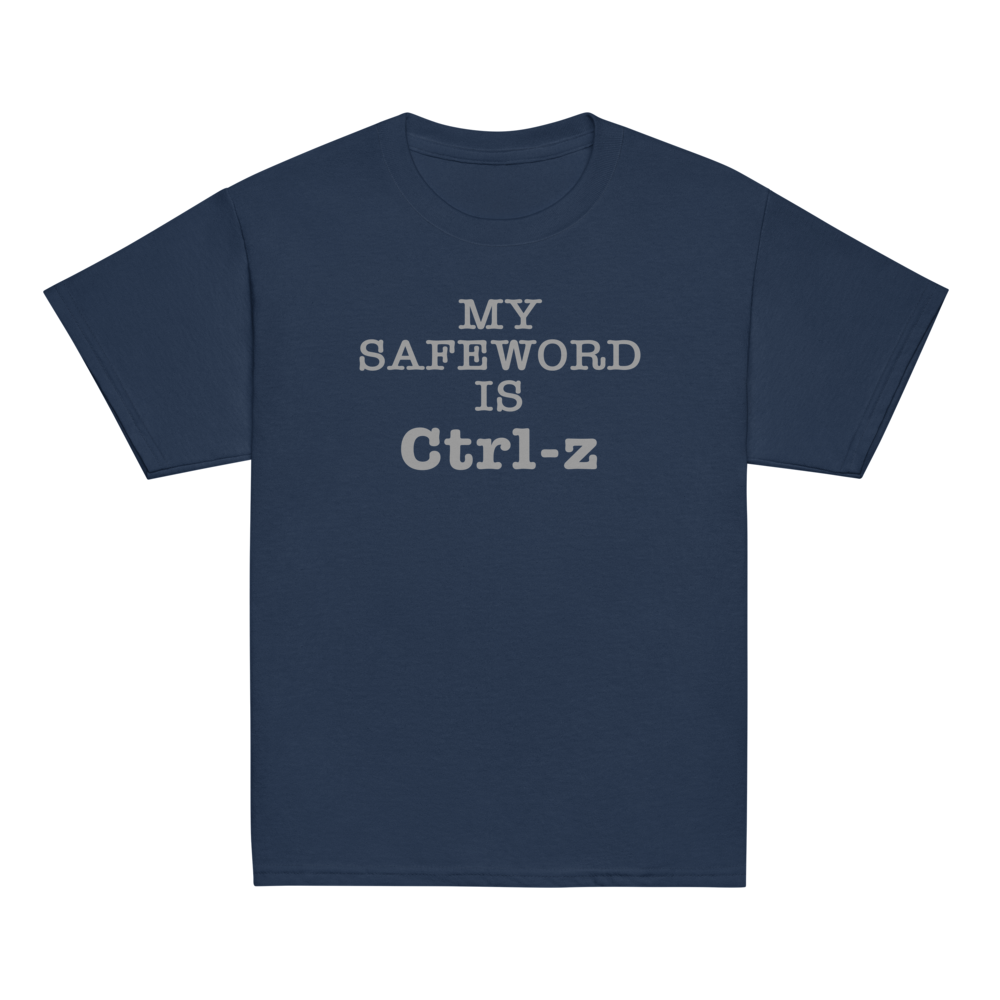 "My Safe Word Is Ctrl-Z" printed on a navy youth classic tee laying on a flat surface