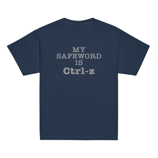 "My Safe Word Is Ctrl-Z" printed on a navy youth classic tee laying on a flat surface
