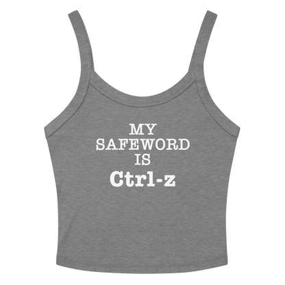 "My Safe Word Is Ctrl-Z" printed on a athletic heather women's micro-rib tanktop laying on a flat surface amongst sunglasses and shorts