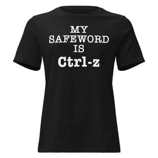 "My Safe Word Is Ctrl-Z" printed on a black on an invisible / simulated body