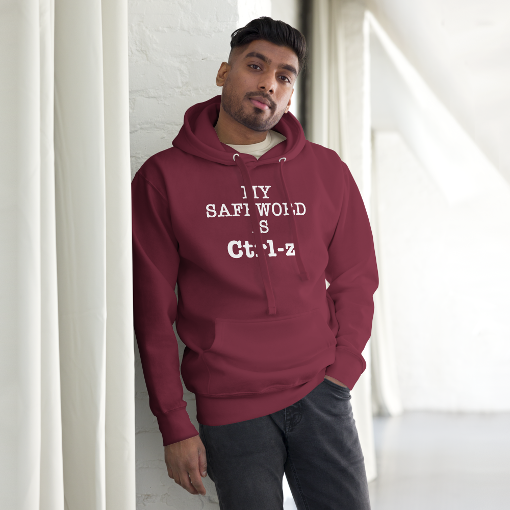 "My Safe Word Is Ctrl-Z" printed on a maroon unisex hoodie worn by a male