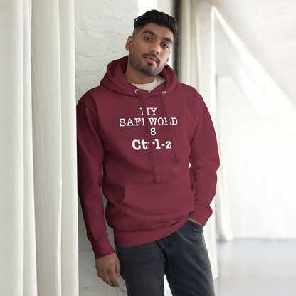 "My Safe Word Is Ctrl-Z" printed on a maroon unisex hoodie worn by a male