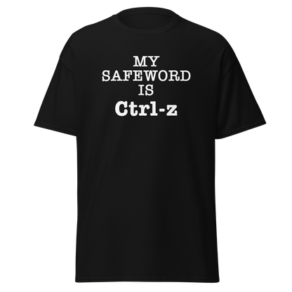"My Safe Word Is Ctrl-Z" printed on a black on an invisible body