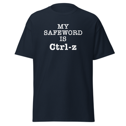 "My Safe Word Is Ctrl-Z" printed on a navy on an invisible body