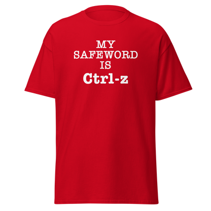 "My Safe Word Is Ctrl-Z" printed on a red on an invisible body