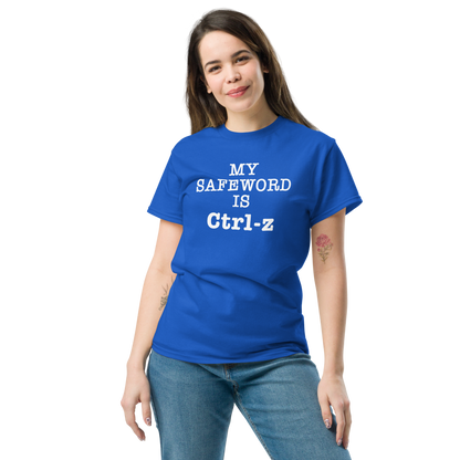"My Safe Word Is Ctrl-Z" printed on a royal unisex classic tee worn by a female