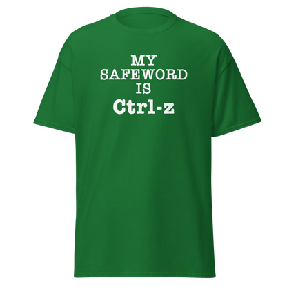 "My Safe Word Is Ctrl-Z" printed on a turf green on an invisible body