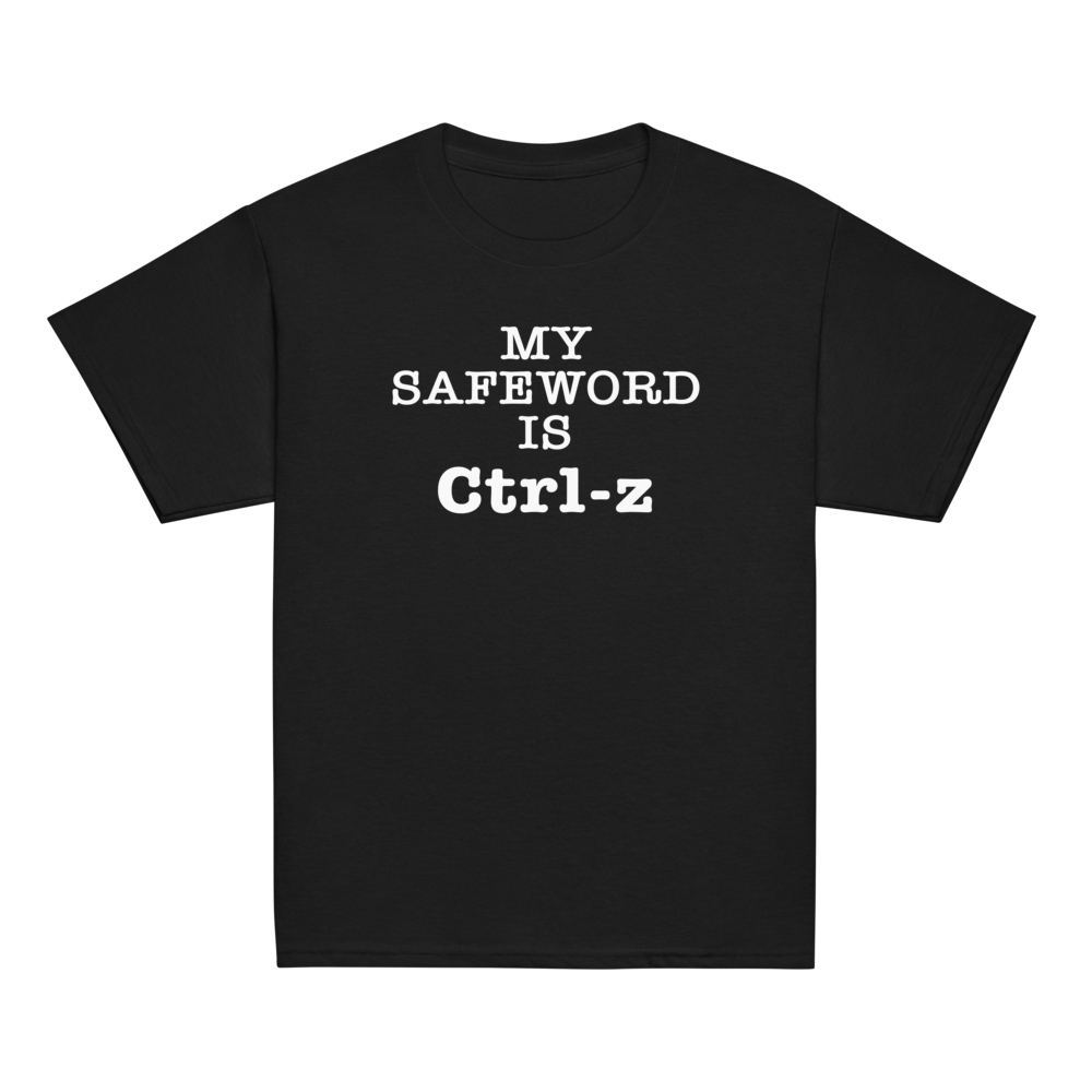 "My Safe Word Is Ctrl-Z" printed on a black youth classic tee laying on a flat surface