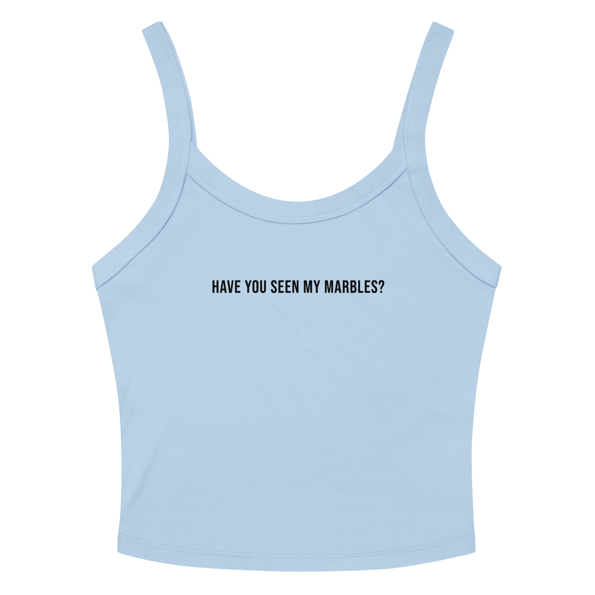 "Have you seen my marbles?" printed on a solid baby blue blend women's micro-rib tanktop laying on a flat surface amongst sunglasses and shorts