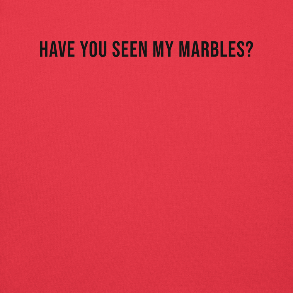 "Have you seen my marbles?" printed on a team red background