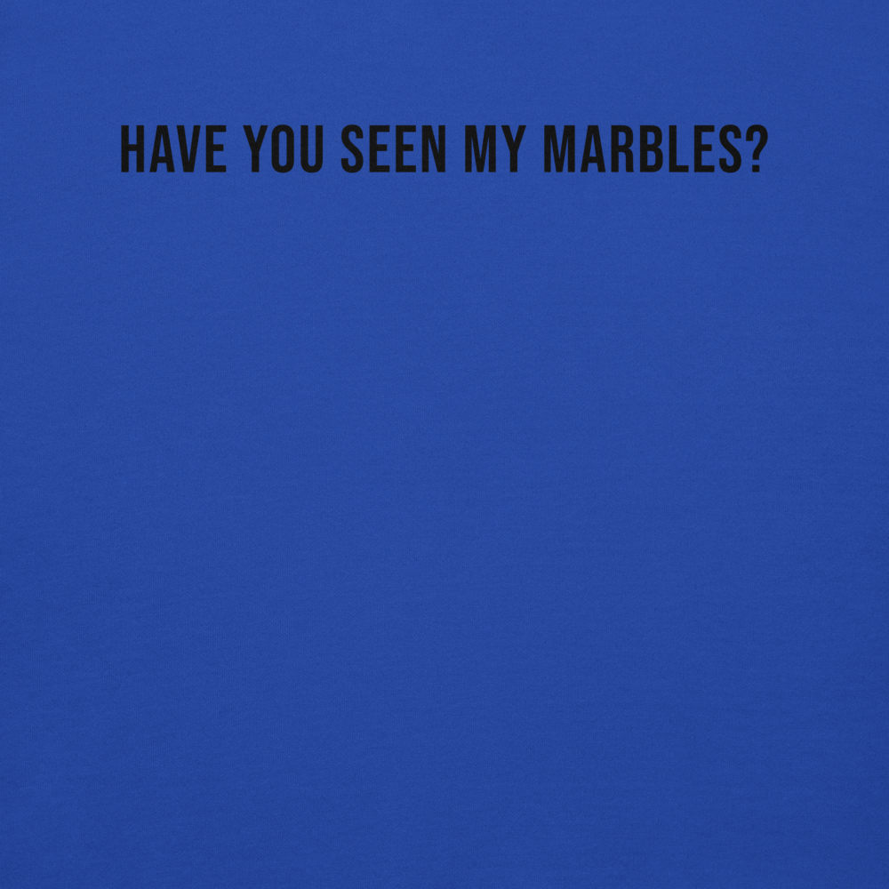 "Have you seen my marbles?" printed on a team royal background