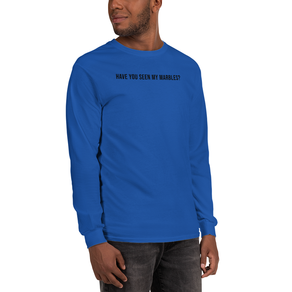 "Have you seen my marbles?" printed on a royal men's long sleeve shirt worn by a male