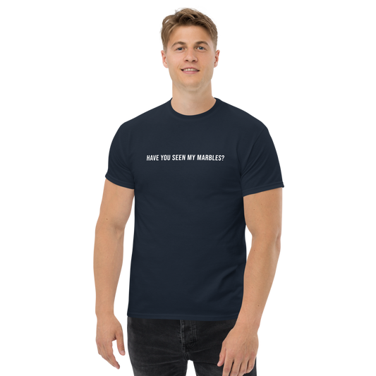 "Have you seen my marbles?" printed on a navy unisex classic tee worn by a male