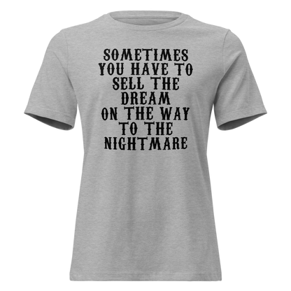 "Sometimes you have to sell the dream on the way to the nightmare" printed on a athletic heather on an invisible / simulated body