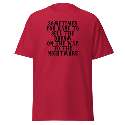 "Sometimes you have to sell the dream on the way to the nightmare" printed on a cardinal on an invisible body