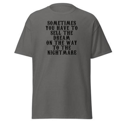 "Sometimes you have to sell the dream on the way to the nightmare" printed on a charcoal on an invisible body