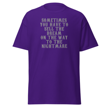 "Sometimes you have to sell the dream on the way to the nightmare" printed on a purple on an invisible body