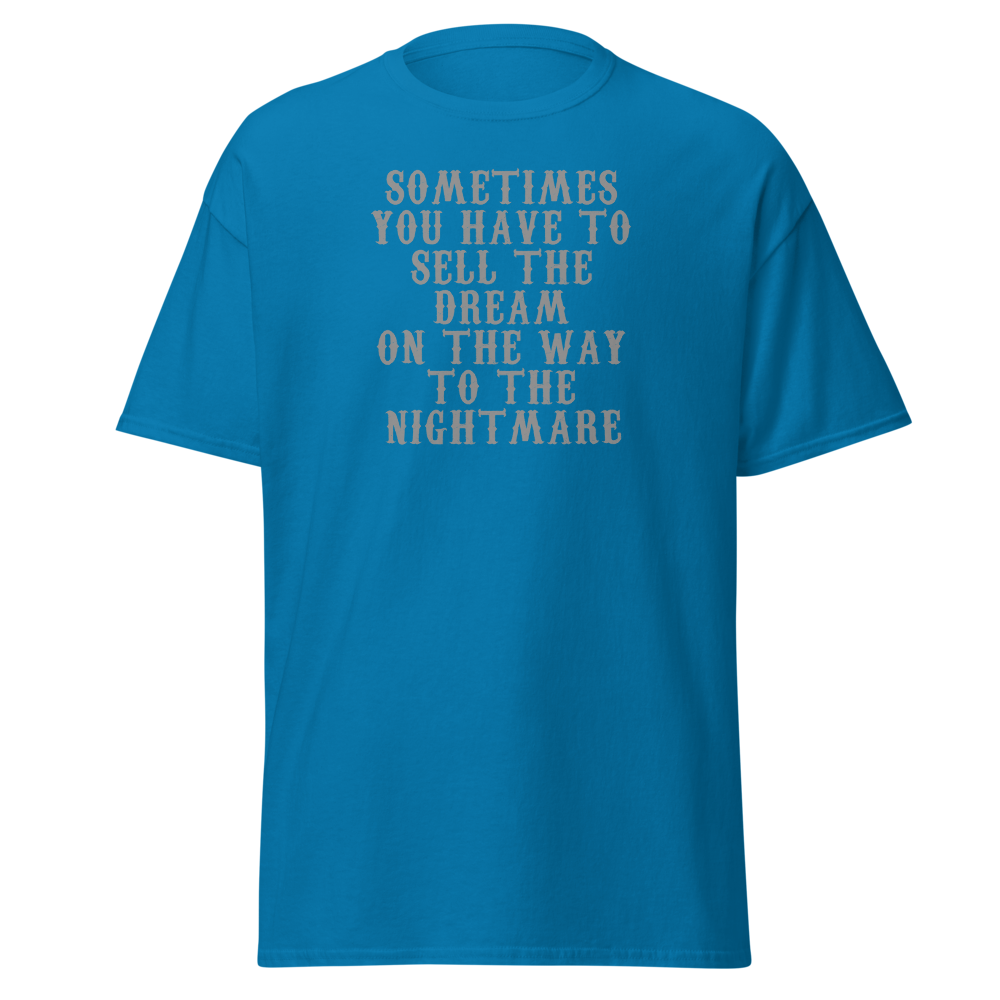 "Sometimes you have to sell the dream on the way to the nightmare" printed on a sapphire on an invisible body