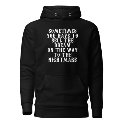 "Sometimes you have to sell the dream on the way to the nightmare" printed on a black on an invisible / simulated body