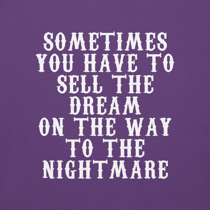 "Sometimes you have to sell the dream on the way to the nightmare" printed on a purple background