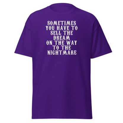 "Sometimes you have to sell the dream on the way to the nightmare" printed on a purple on an invisible body